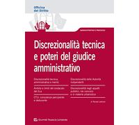 Discrezionalità tecnica e poteri del giudice amministrativo