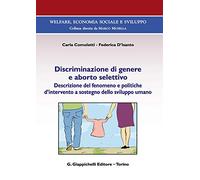 Discriminazione di genere e aborto selettivo. Descrizione del fenomeno e politiche d'intervento a sostegno dello sviluppo umano