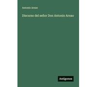 Discurso del señor Don Antonio Arnao
