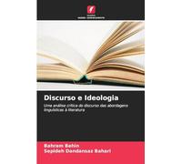 Discurso e Ideologia: Uma análise crítica do discurso das abordagens linguísticas à literatura