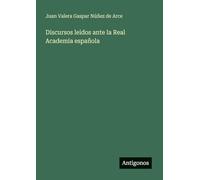 Discursos leidos ante la Real Academia española