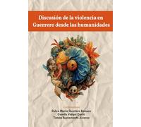 Discusión de la violencia en Guerrero desde las humanidades