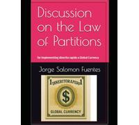 DISCUSION OF THE LAW OF PARTITIONS: for the implementation of Global Currency