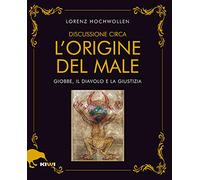 Discussione circa l'origine del male. Giobbe, il Diavolo e la Giustizia