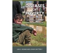 Diseases of Poverty: Epidemiology, Infectious Diseases, and Modern Plagues
