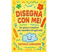Disegna con me!: Il grande libro da disegno per bambini (100 pagine creative)