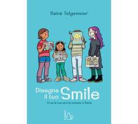 Disegna il tuo smile. Crea la tua storia insieme a Raina