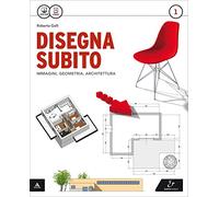 Disegna subito. Con Quaderno di disegno e architettura. Per il Liceo scientifico. Con e-book. Con espansione online (Vol. 1)