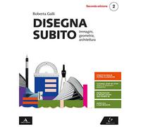 Disegna subito. Per i Licei. Con e-book. Con espansione online (Vol. 2)