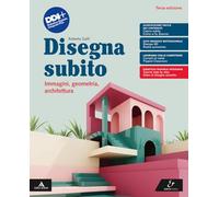 Disegna subito. Volume unico. Per i Licei e gli Ist. magistrali. Con e-book. Con espansione online