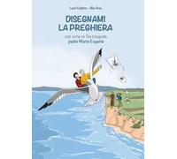 Disegnami la preghiera così come ce l'ha insegnata padre Maria Eugenio