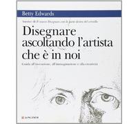Disegnare ascoltando l'artista che è in noi. Ediz. illustrata