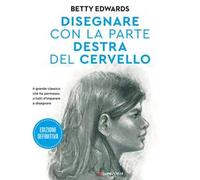 Disegnare con la parte destra del cervello. Edizione definitiva. Ediz. ampliata