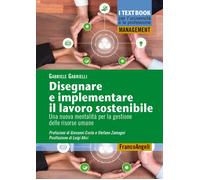 Disegnare e implementare il lavoro sostenibile. Una nuova mentalità per la...