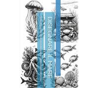 DISEGNARE IL MARE: TECNICHE, ESERCIZI E STUDIO DEL MONDO MARINO TRA REALISMO E STILE TATTOO