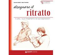 Disegnare il ritratto. Il volto, i suoi lineamenti e le sue espressioni