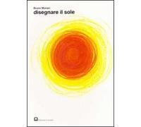 Disegnare il sole. Ediz. illustrata