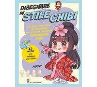 Disegnare in stile chibi. Ediz. a colori