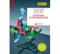 Disegnare le organizzazioni. Polimi pack - Bartezzaghi Emilio, Buganza Tom...