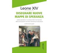 Disegnare nuove mappe di speranza. Lettera apostolica in occasione del LX anniversario della Dichiarazione conciliare Gravissimum educationis e altri tre testi papali