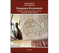 Disegnare ricamando. Ispirazioni moderne per ricami a treccia, macramé e ricamo classico