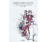 Disegnare sogni. Il cinema di Silvano Campeggi (1946-1969). Ediz. italiana e inglese