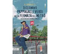 Disegnavo pappagalli verdi alla fermata del metrò: La storia di Ahmed Malis
