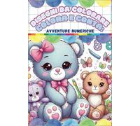 Disegni da colorare Colora e Conta Avventure numeriche: Libro di disegni da colorare per bambini. Impara i numeri da 0 a 10 divertendoti!