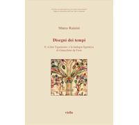 Disegni dei tempi. Il «Liber Figurarum» e la teologia figurativa di Gioacchino da Fiore