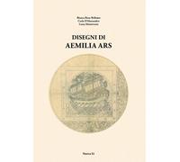 Disegni di Aemilia Ars. Ediz. illustrata