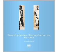 Disegni di architettura-Drawings of architecture (1995-2010). Ediz. illustrata