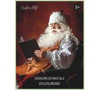 Disegni di Natale da colorare: +50 immagini di Natale da colorare per bambini e bambine, un' attività di piacevole svago durante il periodo natalizio che aiuta a stimolare creatività e fantasia.