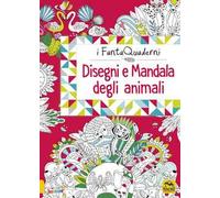 Disegni e mandala degli animali. I FantaQuaderni. Ediz. a colori