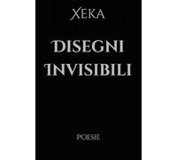 Disegni Invisibili: Poesie