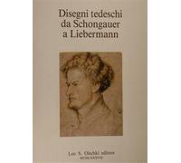 - Disegni tedeschi da Schongauer a Liebermann.