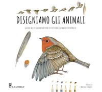 Disegniamo gli animali. Guida al disegno naturalistico con le matite colorate. Ediz. a colori