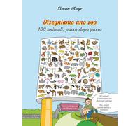 Disegniamo uno zoo. 100 animali, passo dopo passo - 2024 - Festin
