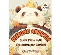 Disegno Anch'io!: Guida Passo Passo Facilissima per Bambini | Impara a creare Animali partendo da Forme Semplici | Età 4-8+