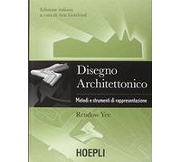 Disegno architettonico. Metodi e strumenti di rappresentazione
