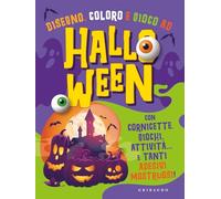 Disegno, coloro e gioco ad Halloween. Con cornicette, giochi, attività e tanti... adesivi mostruosi! Ediz. illustrata