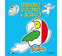 Disegno coloro e scrivo. Ediz. illustrata