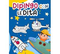 Disegno con le dita. Veicoli aerei: Libro pittura con le dita per bambini dai 2 anni. Un divertente album da disegnare con le impronte digitali