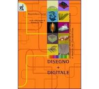 Disegno + digitale. Esperienze didattiche di rappresentazione e grafica per l'architettura