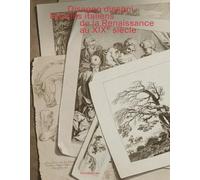 Catalogue: - Disegno disegni. Dessins italiens de la Renaissance au XIX siècle.