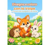 Disegno e coloro con la Volpe: Il mio primo libro di pregrafismo e da colorare per bambini 3-5 anni