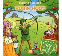 Disegno e coloro Robin Hood. Ediz. a spirale