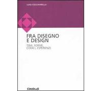 Disegno e design. Temi, forme, codici, esperienze