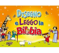 Disegno e leggo la Bibbia. Ediz. a colori