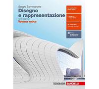 Disegno e rappresentazione. Per le Scuole superiori. Con e-book