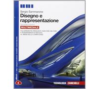 Disegno e rappresentazione. Per le Scuole superiori. Con e-book. Con espansione online